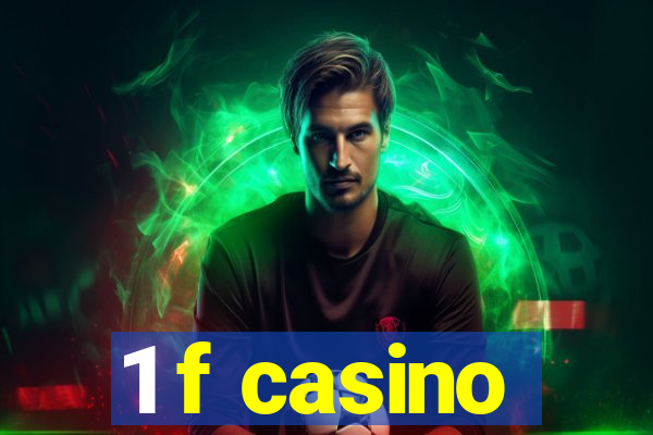 1 f casino