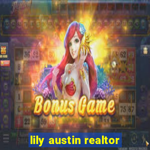 lily austin realtor