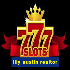 lily austin realtor