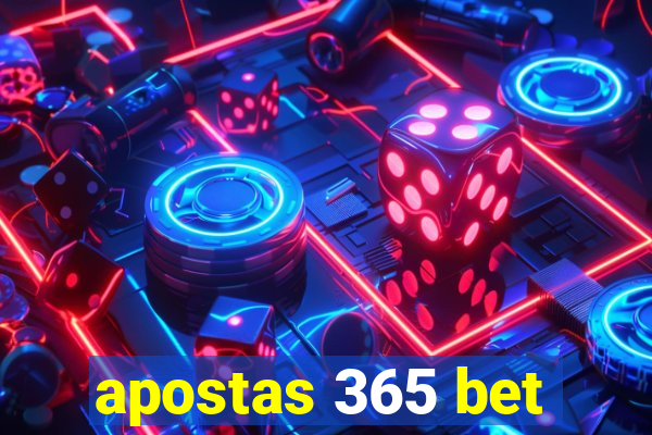 apostas 365 bet