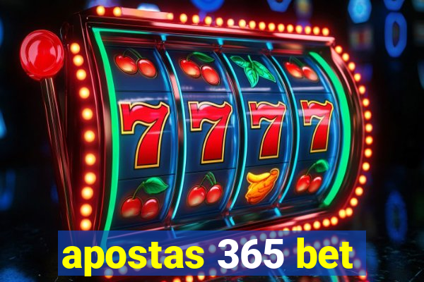 apostas 365 bet