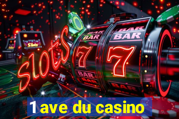 1 ave du casino