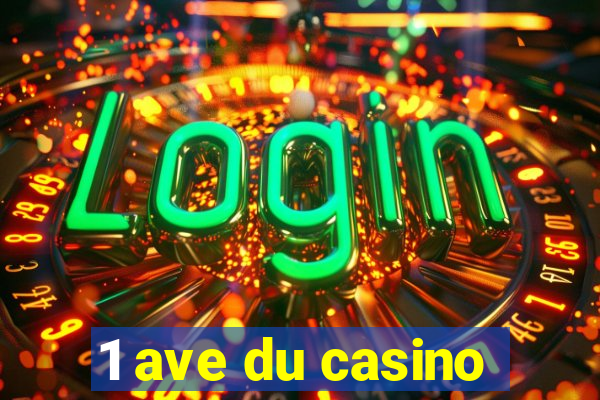 1 ave du casino