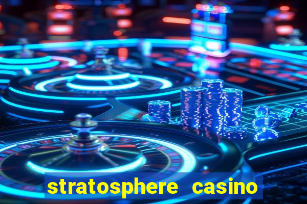 stratosphere casino and tower hotel