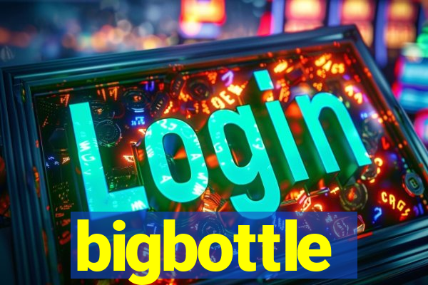 bigbottle