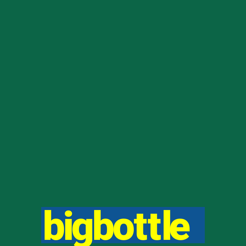 bigbottle