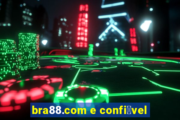 bra88.com e confi谩vel