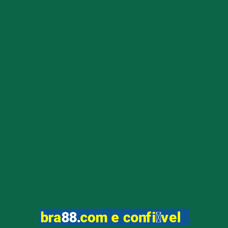 bra88.com e confi谩vel