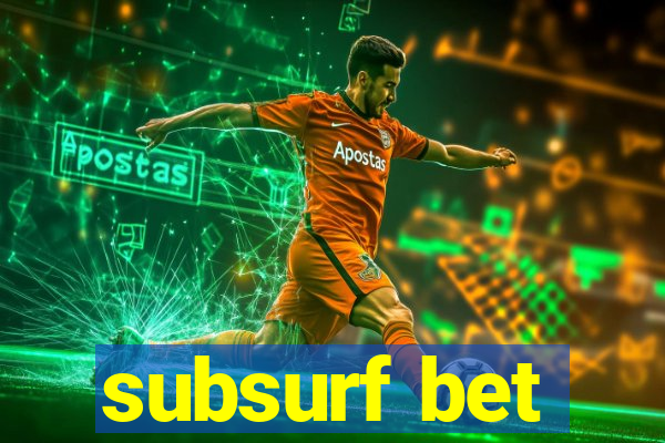 subsurf bet