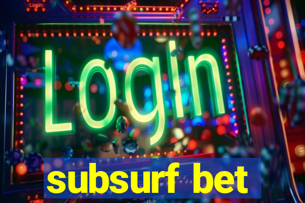 subsurf bet