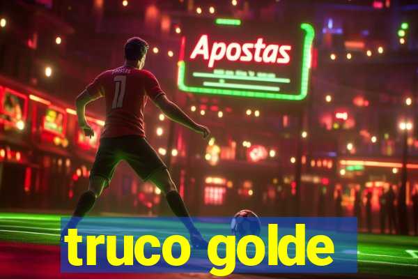 truco golde