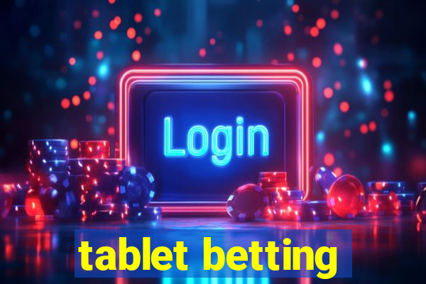 tablet betting