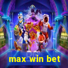 max win bet