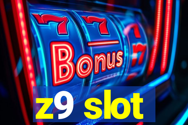 z9 slot