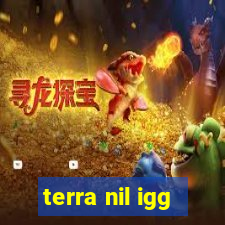 terra nil igg