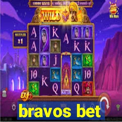 bravos bet