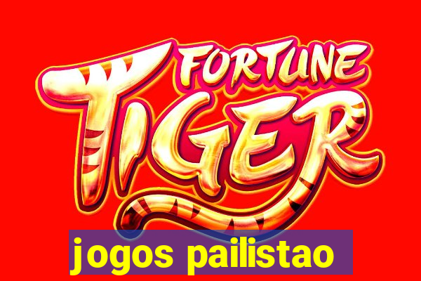 jogos pailistao