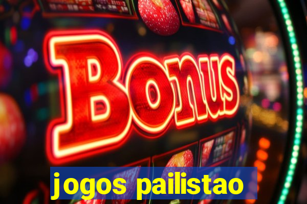 jogos pailistao