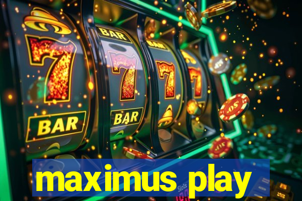 maximus play