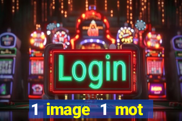 1 image 1 mot casino max aujourd'hui