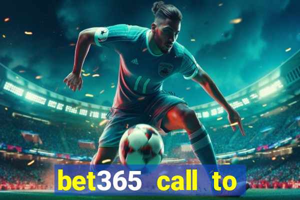 bet365 call to place a bet