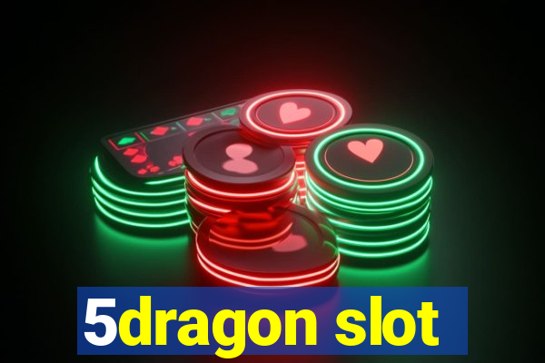 5dragon slot