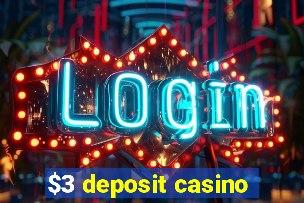 $3 deposit casino