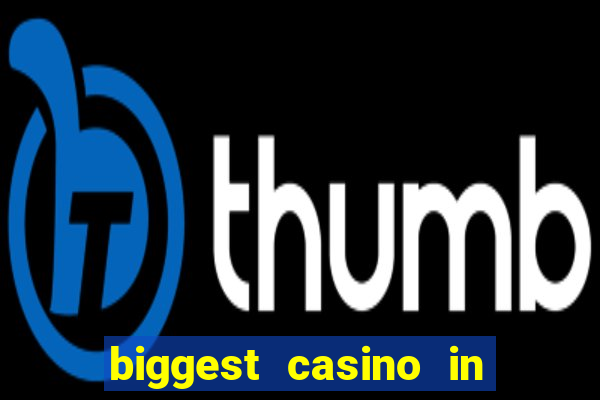 biggest casino in united states