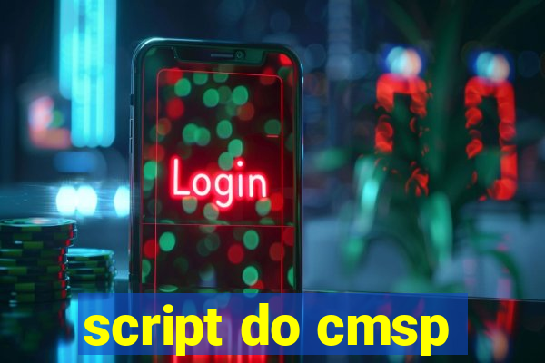 script do cmsp