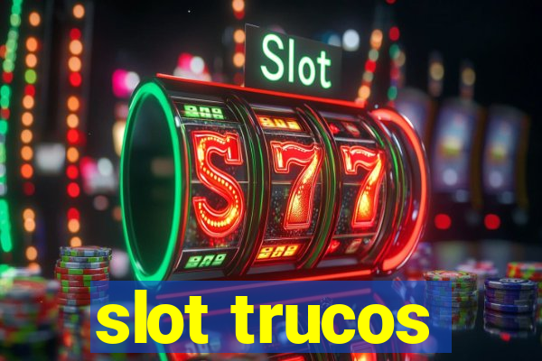 slot trucos