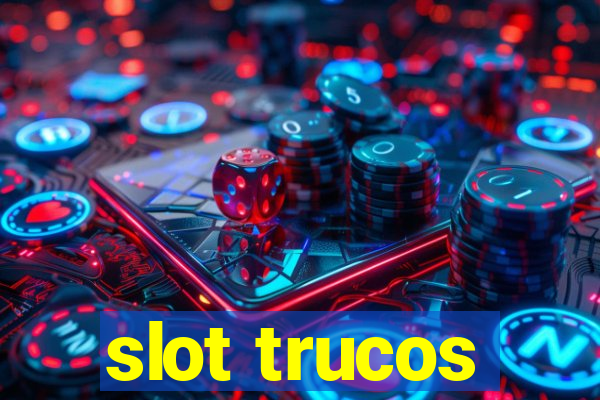 slot trucos