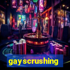 gayscrushing