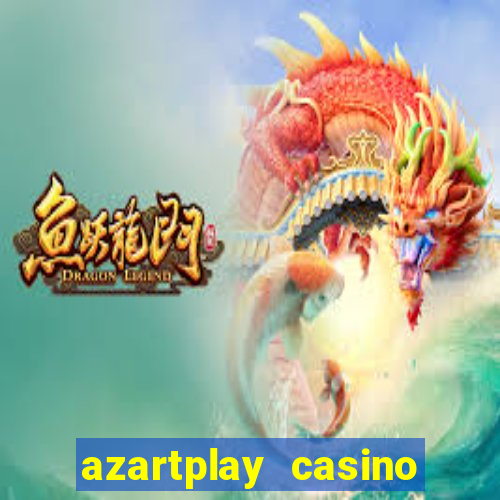 azartplay casino бонус зарегистрацию