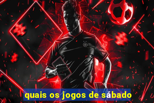 quais os jogos de sábado