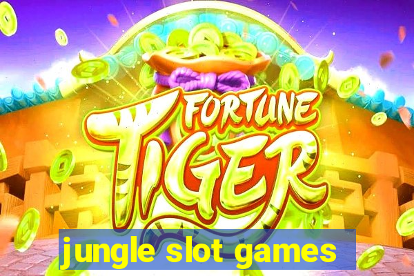 jungle slot games