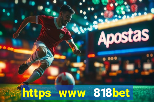 https www 818bet com m home