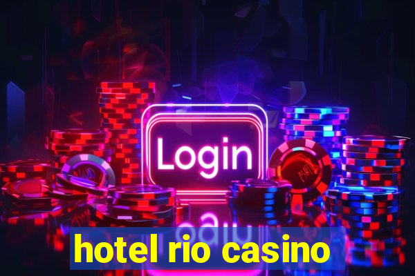 hotel rio casino