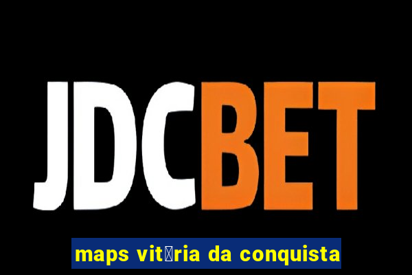 maps vit贸ria da conquista