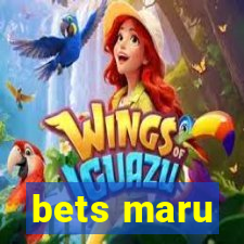 bets maru