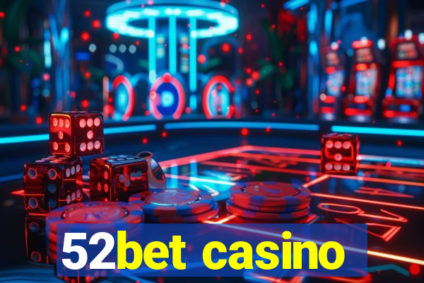 52bet casino