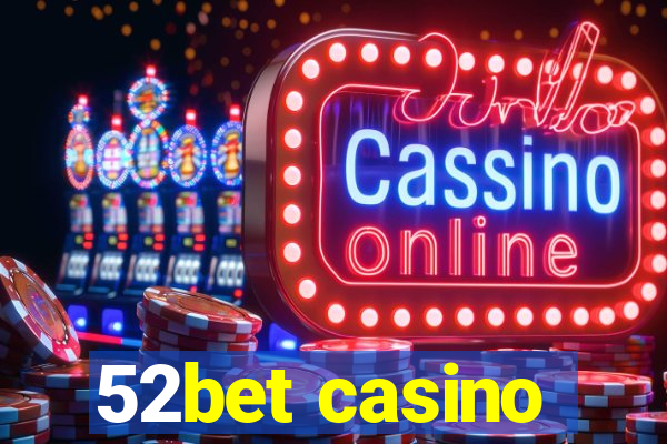 52bet casino