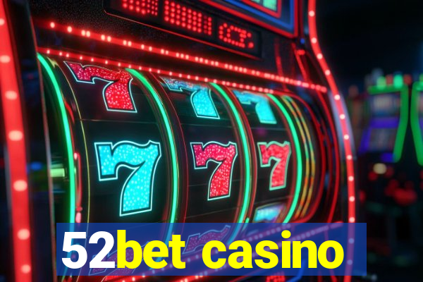 52bet casino