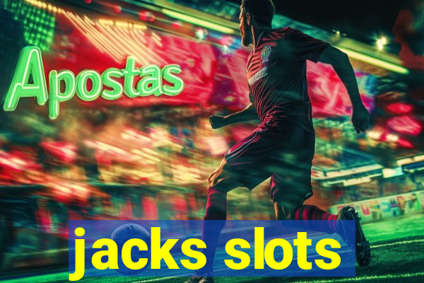 jacks slots