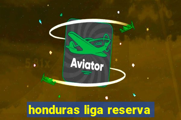 honduras liga reserva