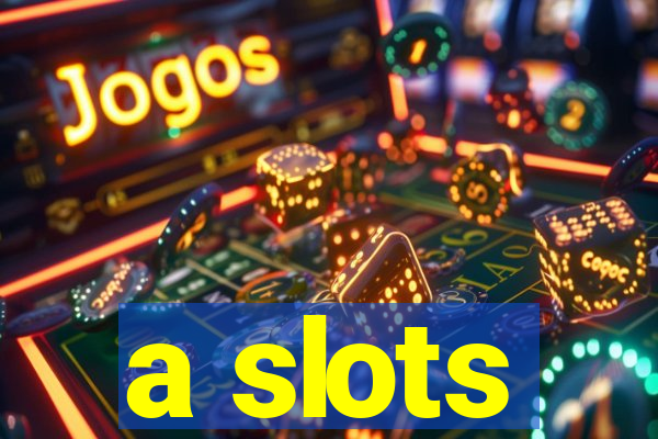 a slots