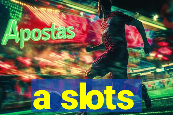 a slots