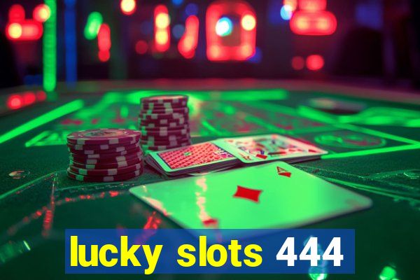 lucky slots 444