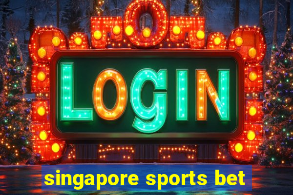 singapore sports bet