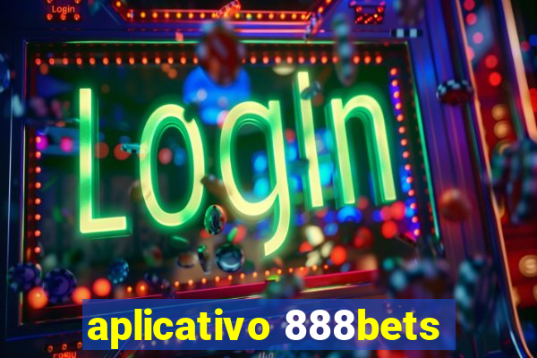 aplicativo 888bets