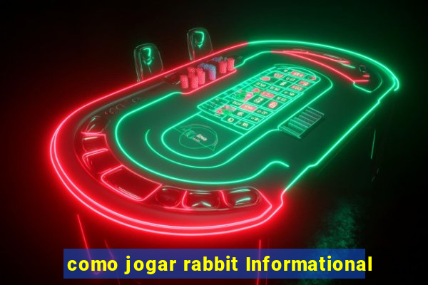 como jogar rabbit Informational